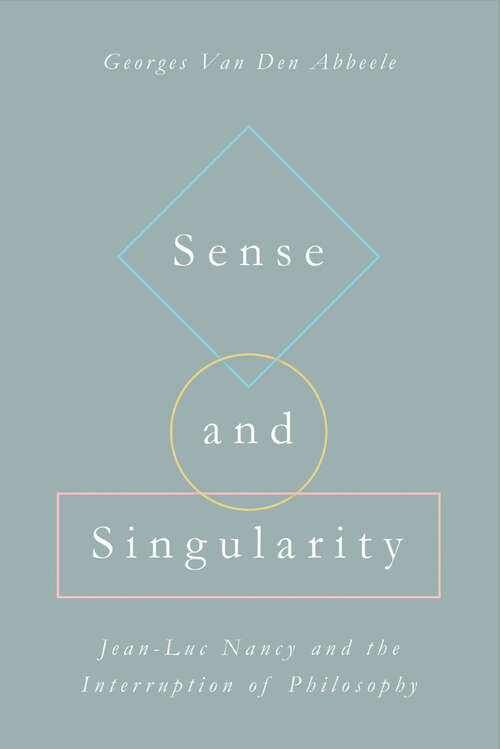 Book cover of Sense and Singularity: Jean-Luc Nancy and the Interruption of Philosophy