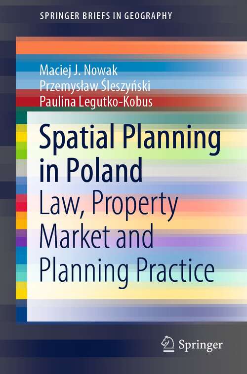 Book cover of Spatial Planning in Poland: Law, Property Market and Planning Practice (1st ed. 2022) (SpringerBriefs in Geography)