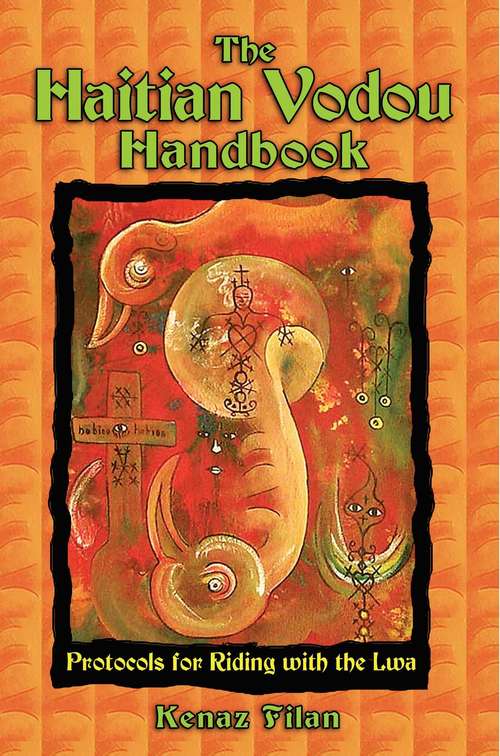 Book cover of The Haitian Vodou Handbook: Protocols for Riding with the Lwa