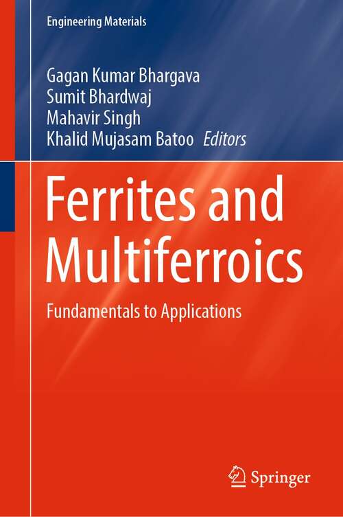 Book cover of Ferrites and Multiferroics: Fundamentals to Applications (1st ed. 2021) (Engineering Materials)