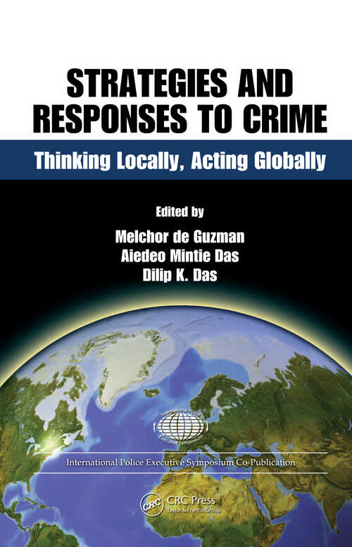 Book cover of Strategies and Responses to Crime: Thinking Locally, Acting Globally (International Police Executive Symposium Co-Publications)