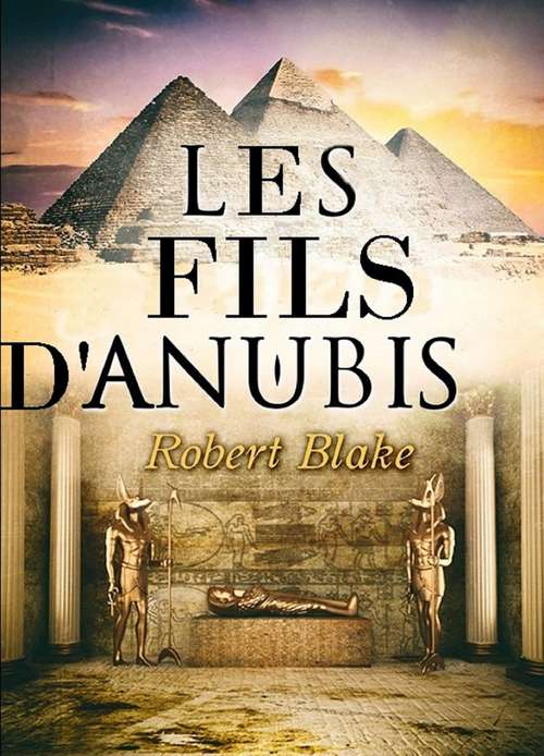 Book cover of Les Fils d'Anubis