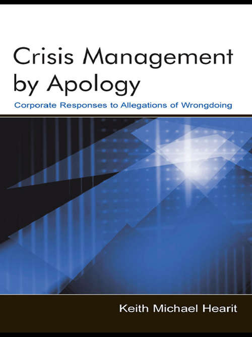 Book cover of Crisis Management By Apology: Corporate Response to Allegations of Wrongdoing (Routledge Communication Series)