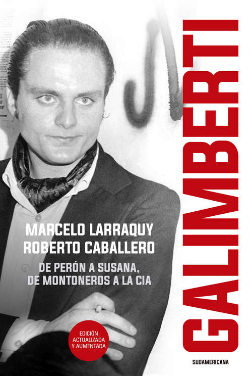 Book cover of Galimberti (Edición actualizada y aumentada): De Perón a Susana, de Montoneros a la CIA