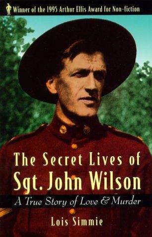 Book cover of The Secret Lives of Sgt. John Wilson: A True Story of Love and Murder
