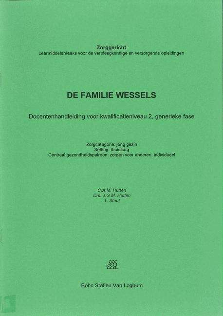 Book cover of De familie Wessels: Werkboek voor kwalificatieniveau 2 (Zorggericht)