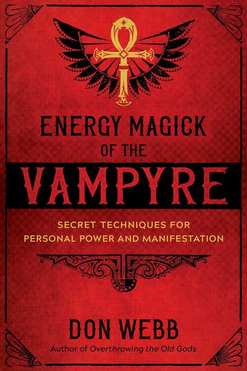 Book cover of Energy Magick of the Vampyre: Secret Techniques for Personal Power and Manifestation