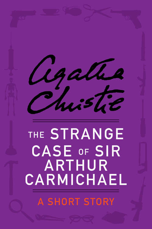 Book cover of The Strange Case of Sir Arthur Carmichael