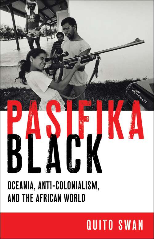 Book cover of Pasifika Black: Oceania, Anti-colonialism, and the African World (Black Power #5)