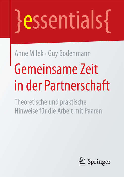 Book cover of Gemeinsame Zeit in der Partnerschaft: Theoretische und praktische Hinweise für die Arbeit mit Paaren (essentials)