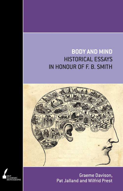 Book cover of Body and Mind: Historical Essays in Honour of F.B. Smith