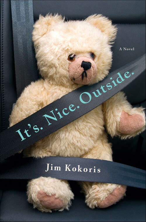 Book cover of It's. Nice. Outside.: A Novel