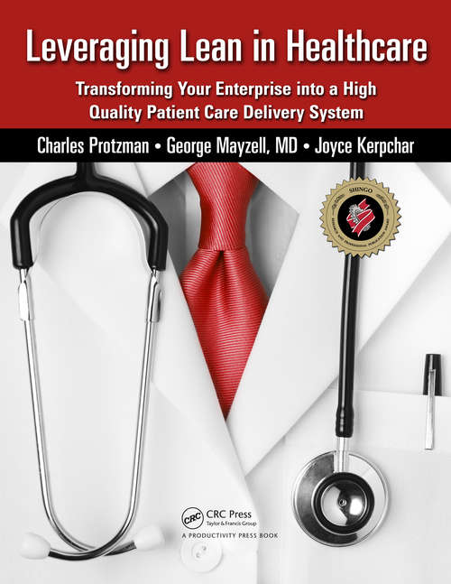 Book cover of Leveraging Lean in Healthcare: Transforming Your Enterprise into a High Quality Patient Care Delivery System