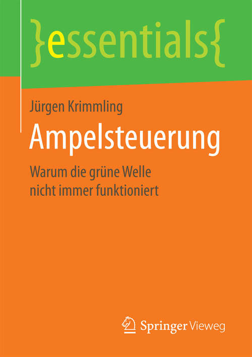 Book cover of Ampelsteuerung: Warum die grüne Welle nicht immer funktioniert (essentials)