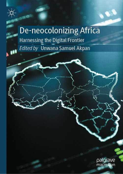 Book cover of De-neocolonizing Africa: Harnessing the Digital Frontier