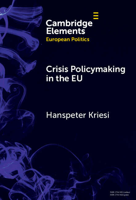 Book cover of Crisis Policymaking in the EU: The COVID-19 Crisis and the Refugee Crisis 2015-16 Compared (Elements in European Politics)