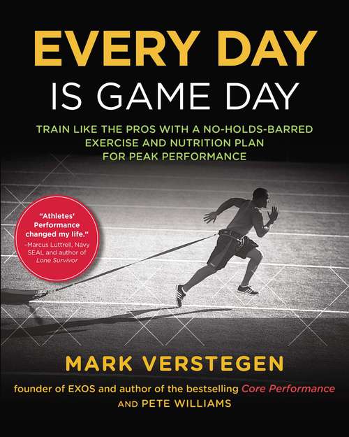 Book cover of Every Day Is Game Day: The Proven System of Elite Performance to Win All Day, Every Day