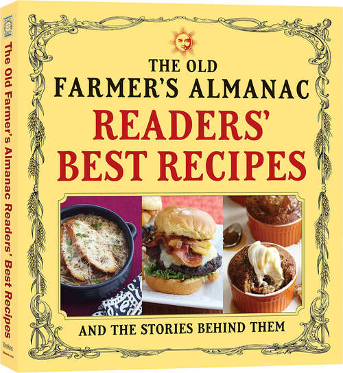 Book cover of The Old Farmer's Almanac Readers' Best Recipes: and the Stories Behind Them