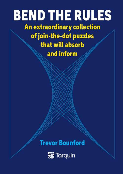 Book cover of Bend the Rules: Join-the-dot puzzles to absorb and inform