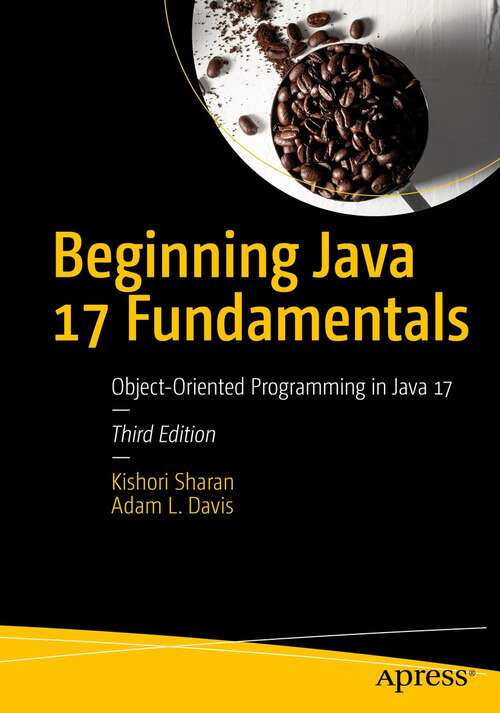 Book cover of Beginning Java 17 Fundamentals: Object-Oriented Programming in Java 17 (3rd ed.)
