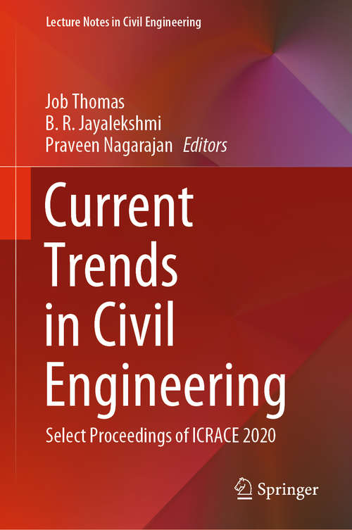 Book cover of Current Trends in Civil Engineering: Select Proceedings of ICRACE 2020 (1st ed. 2021) (Lecture Notes in Civil Engineering #104)