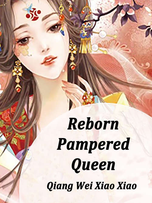 Book cover of Reborn Pampered Queen: Volume 5 (Volume 5 #5)