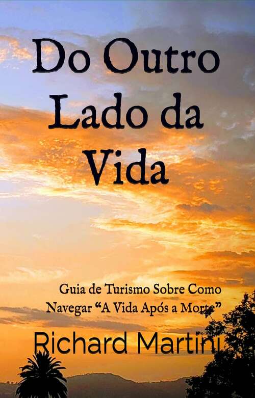 Book cover of Do Outro Lado da Vida: Guia de Turismo Sobre Como Navegar “A Vida Após a Morte”