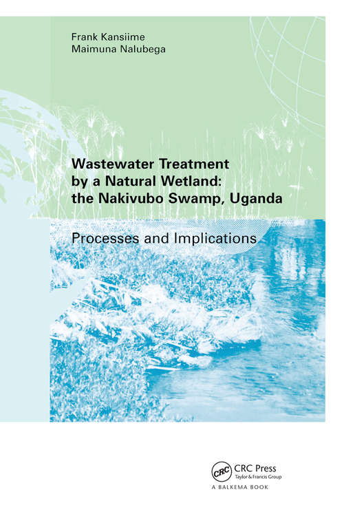 Book cover of Wastewater Treatment by a Natural Wetland: the Nakivubo Swamp, Uganda