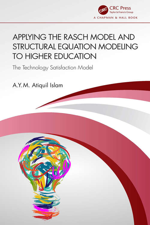 Book cover of Applying the Rasch Model and Structural Equation Modeling to Higher Education: The Technology Satisfaction Model