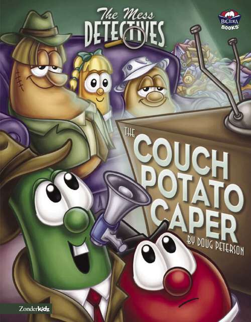 Book cover of The Mess Detectives: The Couch Potato Caper (Big Idea Books / VeggieTales)