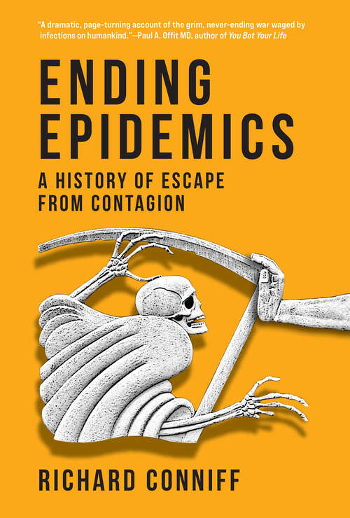 Book cover of Ending Epidemics: A History of Escape from Contagion