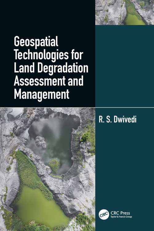 Book cover of Geospatial Technologies for Land Degradation Assessment and Management