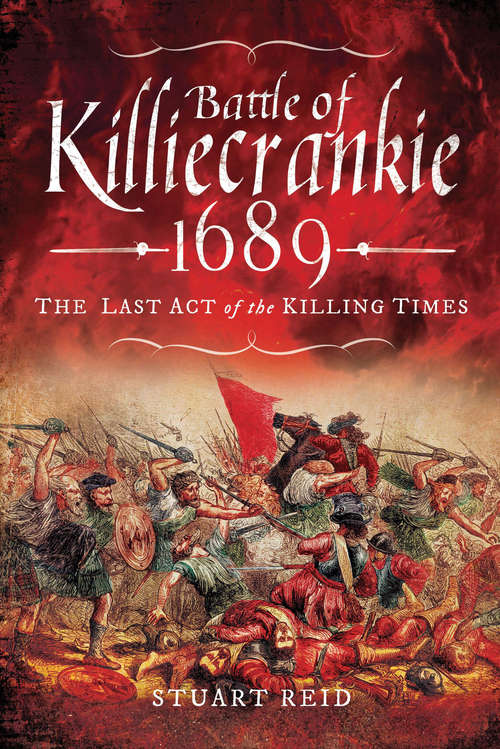 Book cover of Battle of Killiecrankie, 1689: The Last Act of the Killing Times