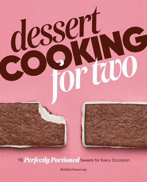 Book cover of Dessert Cooking for Two: 115 Perfectly Portioned Sweets for Every Occasion