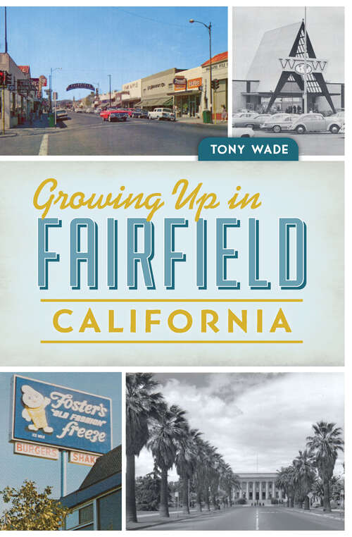 Book cover of Growing Up in Fairfield, California