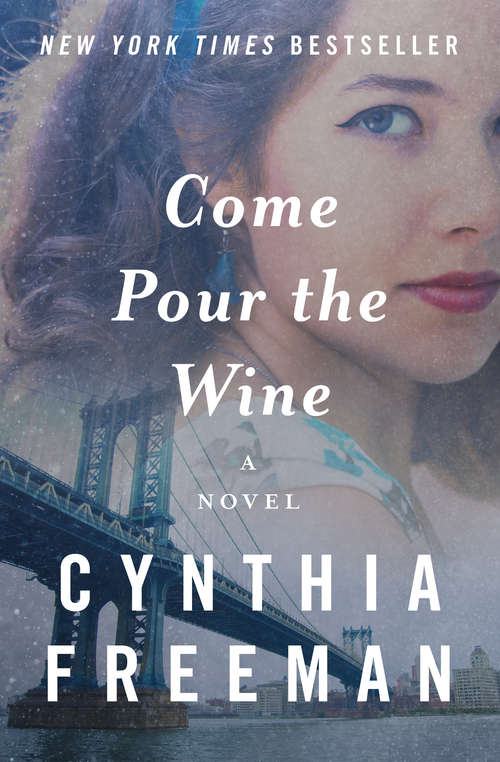 Book cover of Come Pour the Wine: A Novel