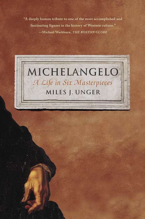 Book cover of Michelangelo: A Life in Six Masterpieces