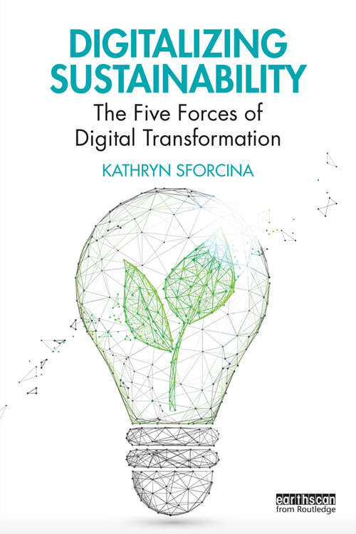 Book cover of Digitalizing Sustainability: The Five Forces of Digital Transformation