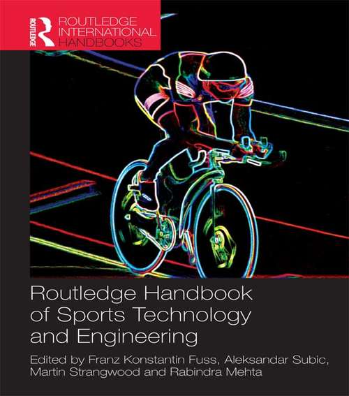 Book cover of Routledge Handbook of Sports Technology and Engineering (Routledge International Handbooks)