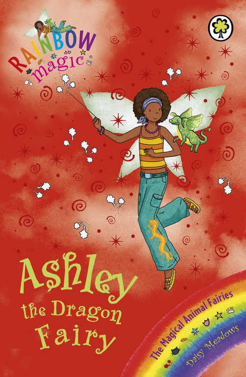 Book cover of Ashley the Dragon Fairy: The Magical Animal Fairies Book 1 (Rainbow Magic #1)