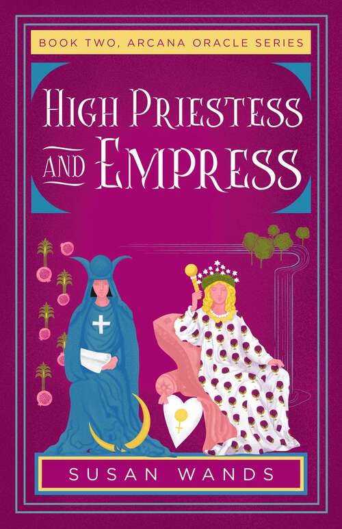 Book cover of High Priestess and Empress: Book Two, Arcana Oracle Series