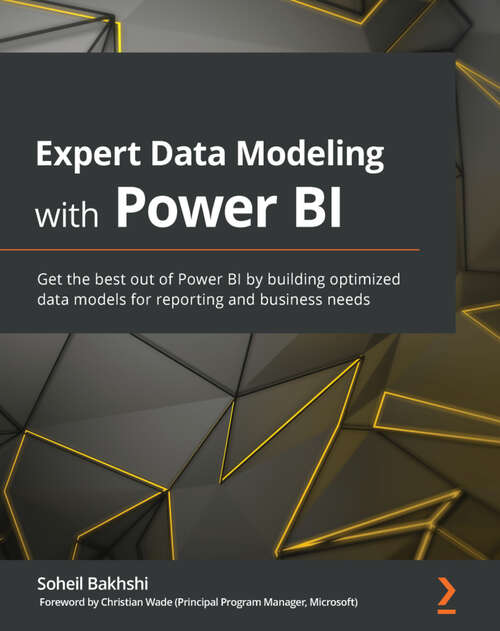 Book cover of Expert Data Modeling with Power BI: Get the best out of Power BI by building optimized data models for reporting and business needs (1)