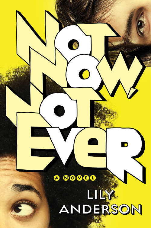 Book cover of Not Now, Not Ever: A Novel