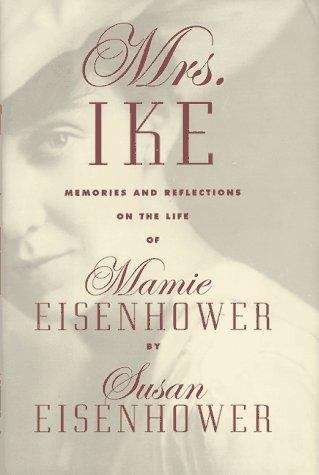 Book cover of Mrs. Ike: Memories and Reflections on the Life of Mamie Eisenhower