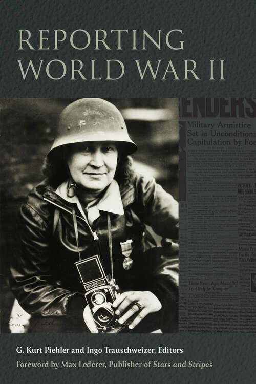 Book cover of Reporting World War II (World War II: The Global, Human, and Ethical Dimension)