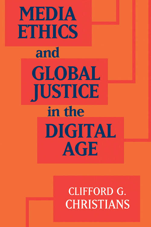 Book cover of Media Ethics and Global Justice in the Digital Age (Communication, Society and Politics)