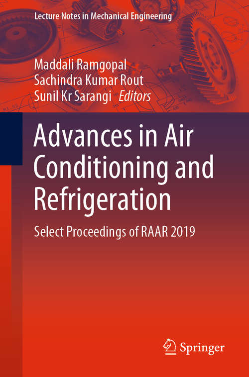 Book cover of Advances in Air Conditioning and Refrigeration: Select Proceedings of RAAR 2019 (1st ed. 2021) (Lecture Notes in Mechanical Engineering)