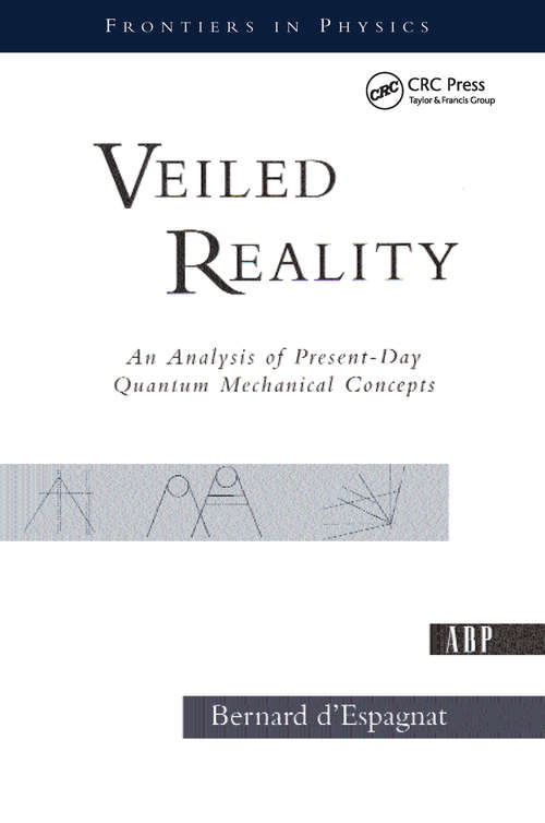 Book cover of Veiled Reality: An Analysis Of Present- Day Quantum Mechanical Concepts