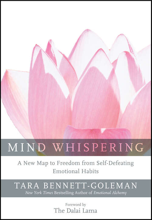 Book cover of Mind Whispering: A New Map to Freedom from Self-Defeating Emotional Habits