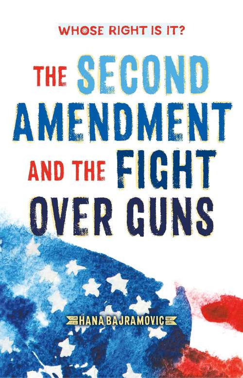 Book cover of Whose Right Is It? The Second Amendment and the Fight Over Guns